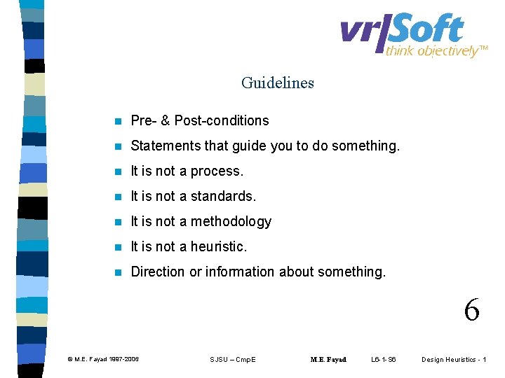 Guidelines n Pre- & Post-conditions n Statements that guide you to do something. n