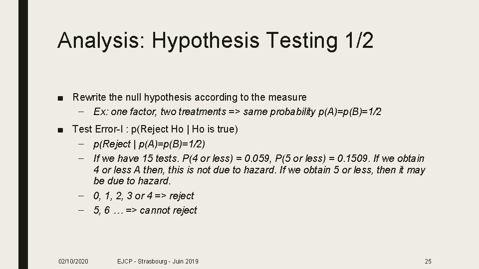 Analysis: Hypothesis Testing 1/2 ■ Rewrite the null hypothesis according to the measure –