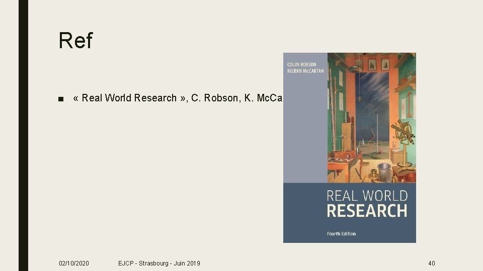 Ref ■ « Real World Research » , C. Robson, K. Mc. Cartan 02/10/2020