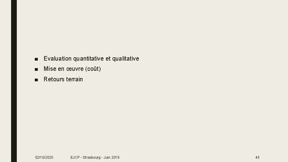 ■ Evaluation quantitative et qualitative ■ Mise en œuvre (coût) ■ Retours terrain 02/10/2020
