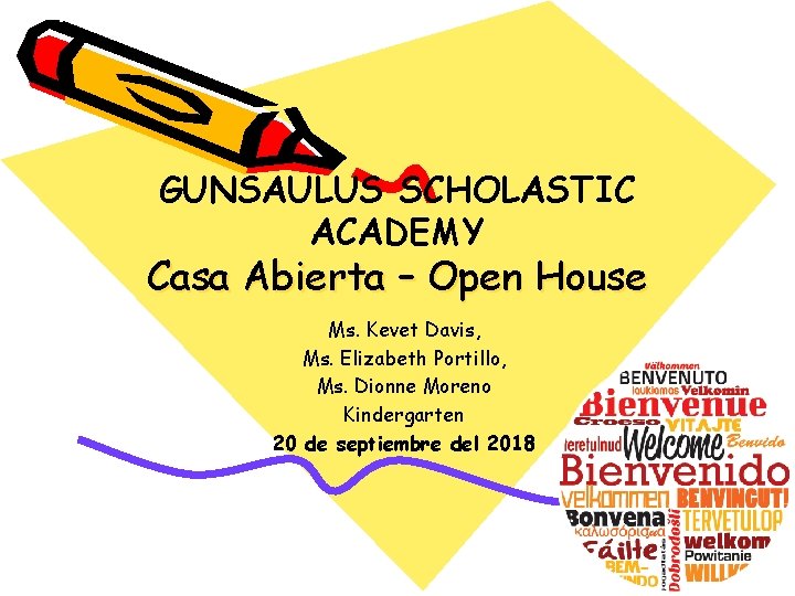 GUNSAULUS SCHOLASTIC ACADEMY Casa Abierta – Open House Ms. Kevet Davis, Ms. Elizabeth Portillo,