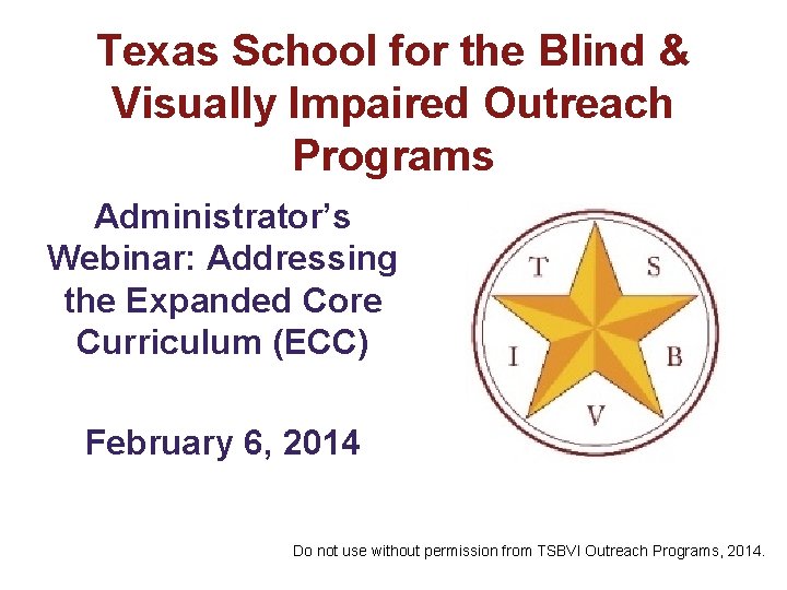 Texas School for the Blind & Visually Impaired Outreach Programs Administrator’s Webinar: Addressing the