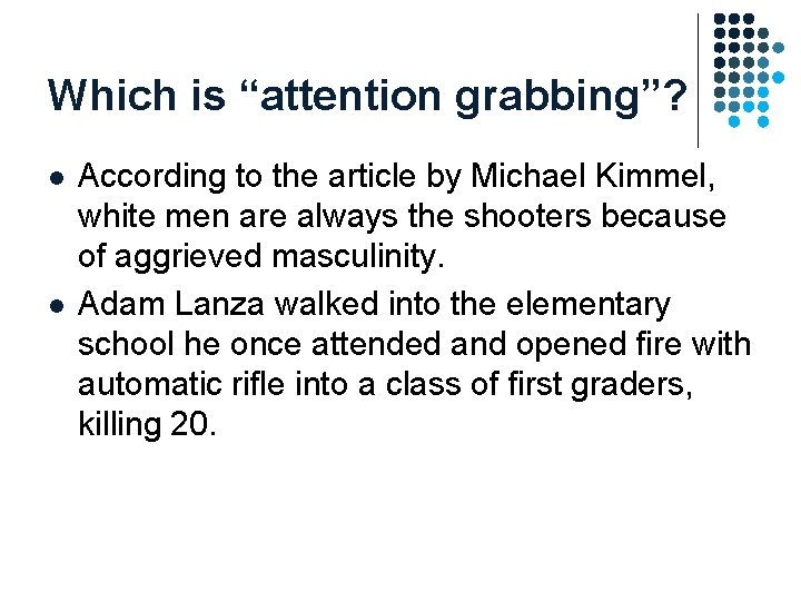 Which is “attention grabbing”? l l According to the article by Michael Kimmel, white Which is “attention grabbing”? l l According to the article by Michael Kimmel, white
