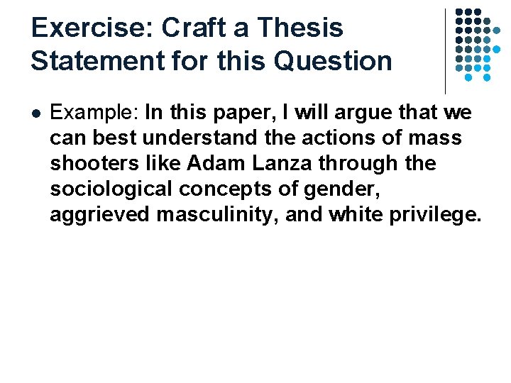 Exercise: Craft a Thesis Statement for this Question l Example: In this paper, I Exercise: Craft a Thesis Statement for this Question l Example: In this paper, I