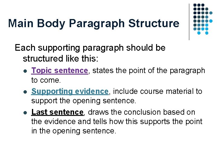 Main Body Paragraph Structure Each supporting paragraph should be structured like this: l l Main Body Paragraph Structure Each supporting paragraph should be structured like this: l l
