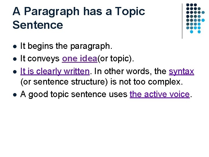 A Paragraph has a Topic Sentence l l It begins the paragraph. It conveys A Paragraph has a Topic Sentence l l It begins the paragraph. It conveys