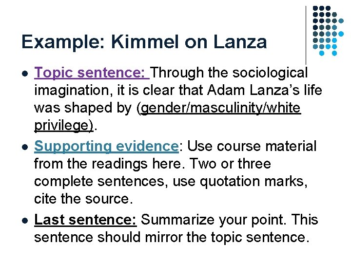 Example: Kimmel on Lanza l l l Topic sentence: Through the sociological imagination, it Example: Kimmel on Lanza l l l Topic sentence: Through the sociological imagination, it