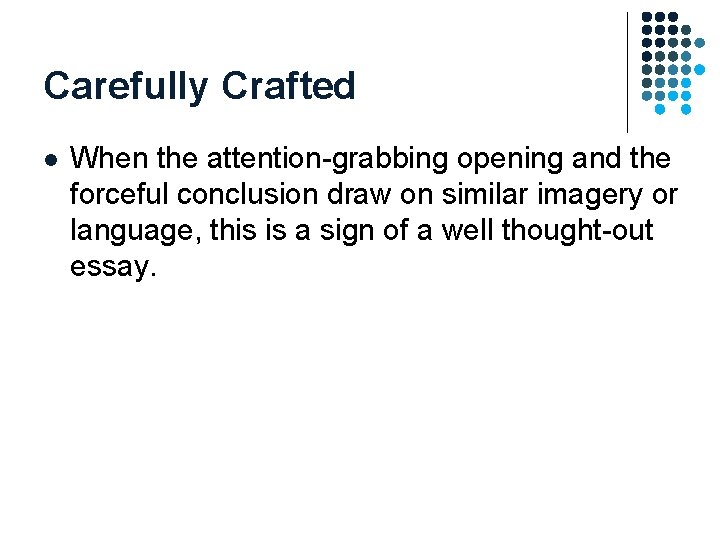 Carefully Crafted l When the attention-grabbing opening and the forceful conclusion draw on similar Carefully Crafted l When the attention-grabbing opening and the forceful conclusion draw on similar