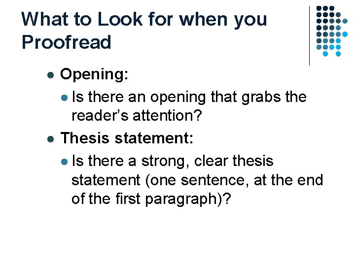 What to Look for when you Proofread l l Opening: l Is there an What to Look for when you Proofread l l Opening: l Is there an