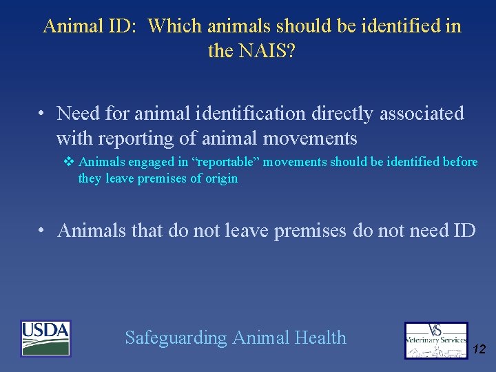 Animal ID: Which animals should be identified in the NAIS? • Need for animal