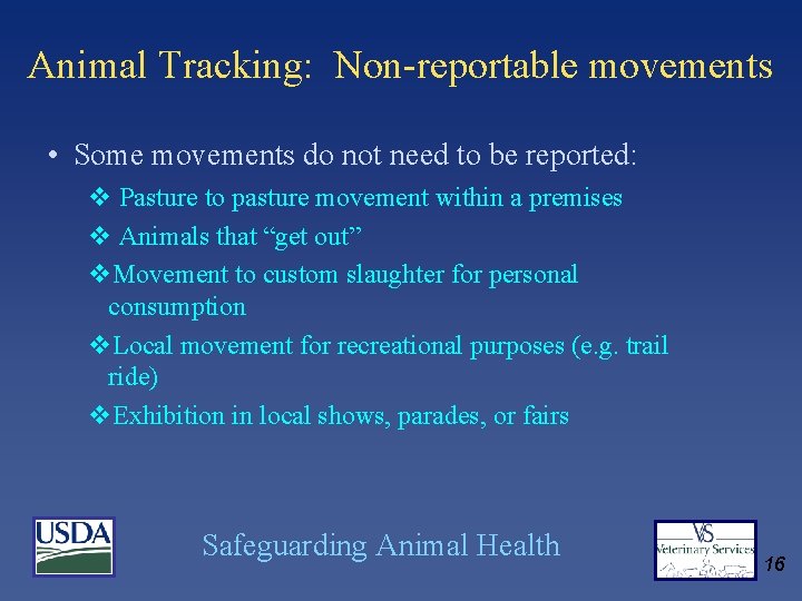 Animal Tracking: Non-reportable movements • Some movements do not need to be reported: v