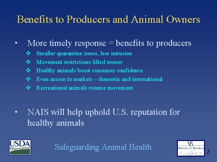 Benefits to Producers and Animal Owners • More timely response = benefits to producers