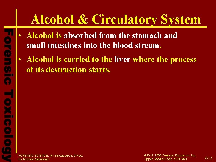 Alcohol & Circulatory System • Alcohol is absorbed from the stomach and small intestines Alcohol & Circulatory System • Alcohol is absorbed from the stomach and small intestines