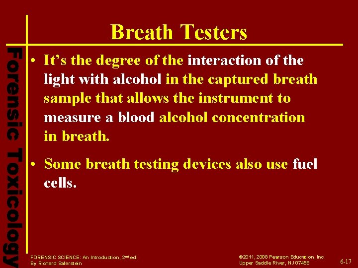Breath Testers • It’s the degree of the interaction of the light with alcohol Breath Testers • It’s the degree of the interaction of the light with alcohol