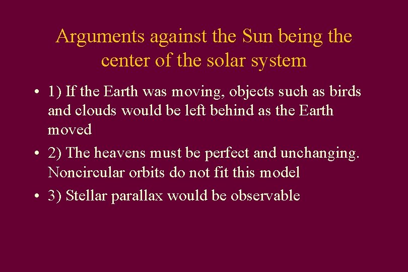 Arguments against the Sun being the center of the solar system • 1) If