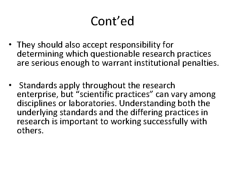 Cont’ed • They should also accept responsibility for determining which questionable research practices are Cont’ed • They should also accept responsibility for determining which questionable research practices are