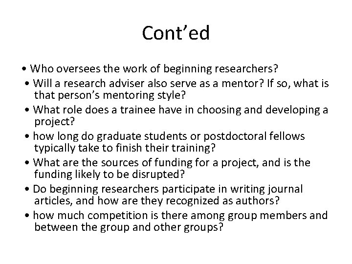 Cont’ed • Who oversees the work of beginning researchers? • Will a research adviser Cont’ed • Who oversees the work of beginning researchers? • Will a research adviser