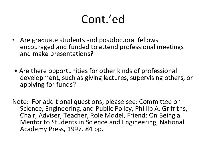 Cont. ’ed • Are graduate students and postdoctoral fellows encouraged and funded to attend Cont. ’ed • Are graduate students and postdoctoral fellows encouraged and funded to attend
