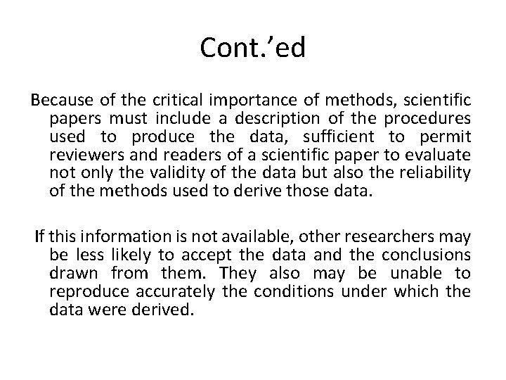 Cont. ’ed Because of the critical importance of methods, scientific papers must include a Cont. ’ed Because of the critical importance of methods, scientific papers must include a