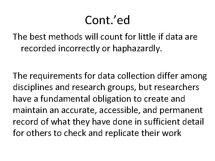 Cont. ’ed The best methods will count for little if data are recorded incorrectly Cont. ’ed The best methods will count for little if data are recorded incorrectly