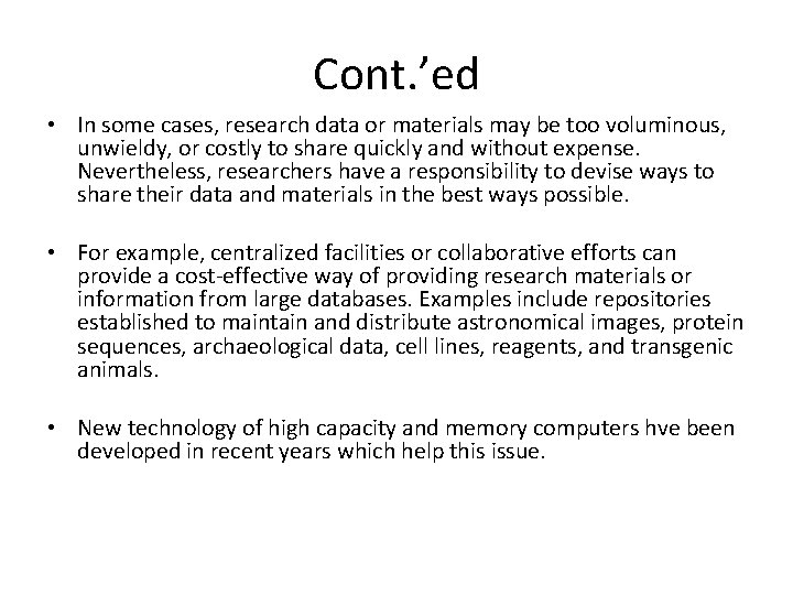 Cont. ’ed • In some cases, research data or materials may be too voluminous, Cont. ’ed • In some cases, research data or materials may be too voluminous,