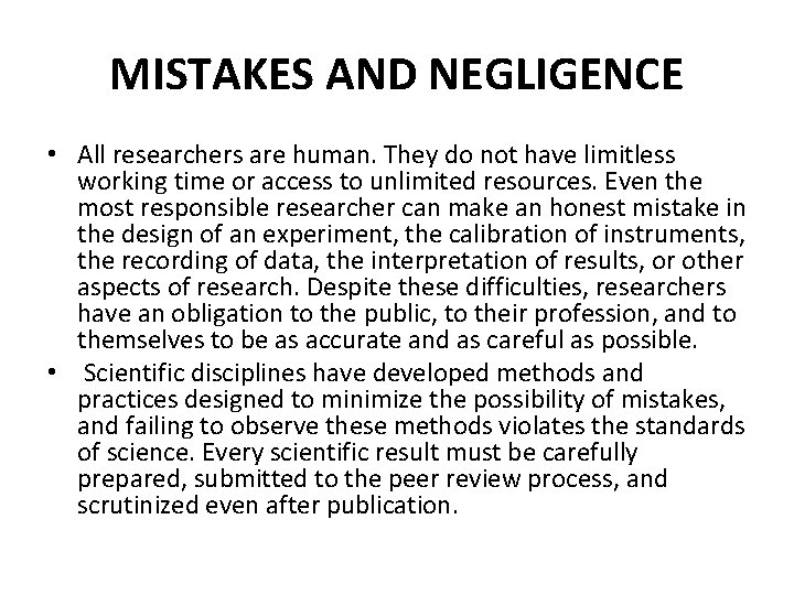 MISTAKES AND NEGLIGENCE • All researchers are human. They do not have limitless working MISTAKES AND NEGLIGENCE • All researchers are human. They do not have limitless working