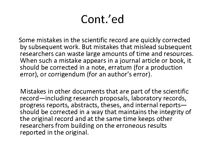 Cont. ’ed Some mistakes in the scientific record are quickly corrected by subsequent work. Cont. ’ed Some mistakes in the scientific record are quickly corrected by subsequent work.