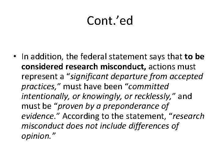 Cont. ’ed • In addition, the federal statement says that to be considered research Cont. ’ed • In addition, the federal statement says that to be considered research