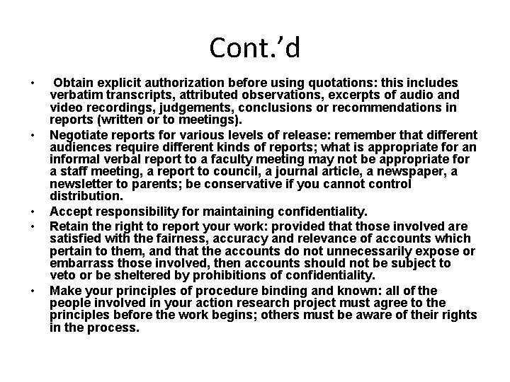 Cont. ’d • • • Obtain explicit authorization before using quotations: this includes verbatim Cont. ’d • • • Obtain explicit authorization before using quotations: this includes verbatim