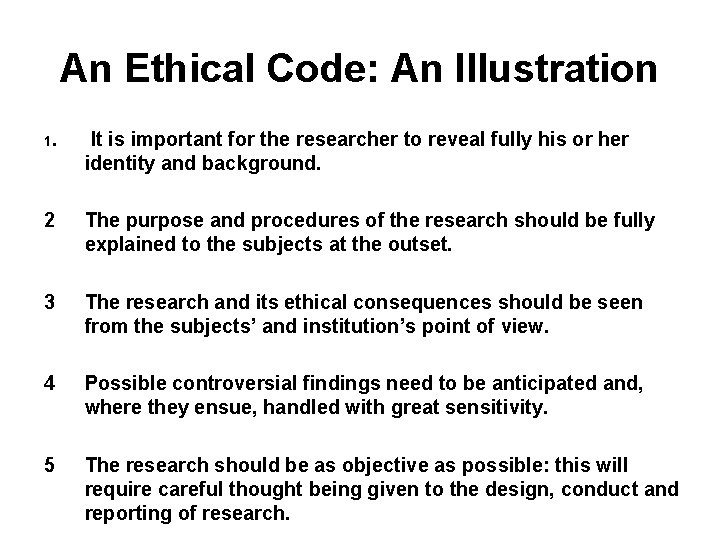 An Ethical Code: An Illustration 1. It is important for the researcher to reveal An Ethical Code: An Illustration 1. It is important for the researcher to reveal