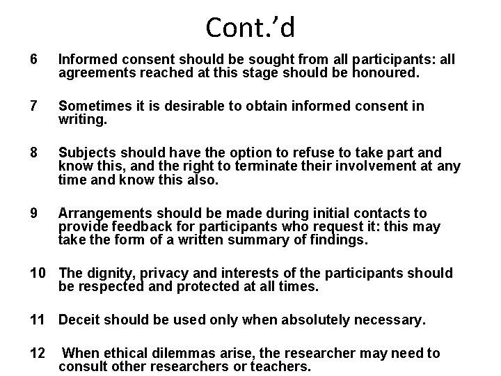 Cont. ’d 6 Informed consent should be sought from all participants: all agreements reached Cont. ’d 6 Informed consent should be sought from all participants: all agreements reached