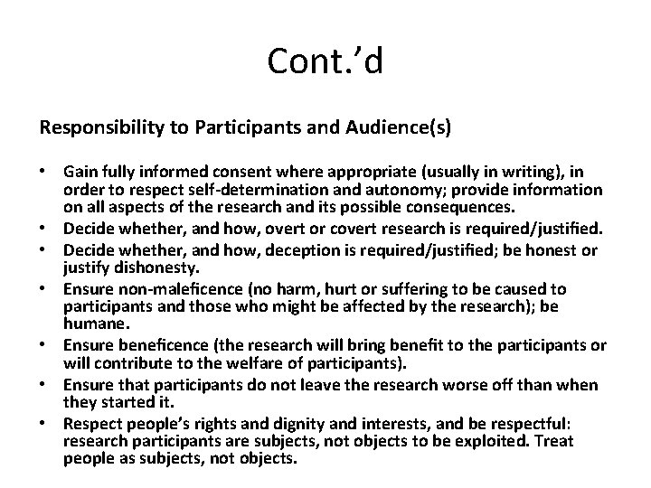 Cont. ’d Responsibility to Participants and Audience(s) • Gain fully informed consent where appropriate Cont. ’d Responsibility to Participants and Audience(s) • Gain fully informed consent where appropriate