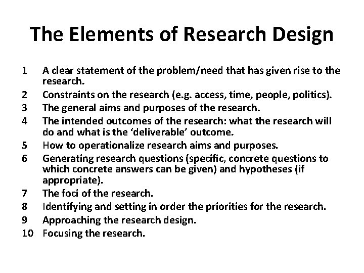 The Elements of Research Design 1 A clear statement of the problem/need that has The Elements of Research Design 1 A clear statement of the problem/need that has