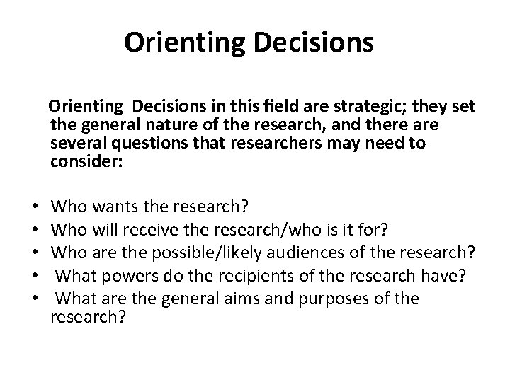 Orienting Decisions in this field are strategic; they set the general nature of the Orienting Decisions in this field are strategic; they set the general nature of the