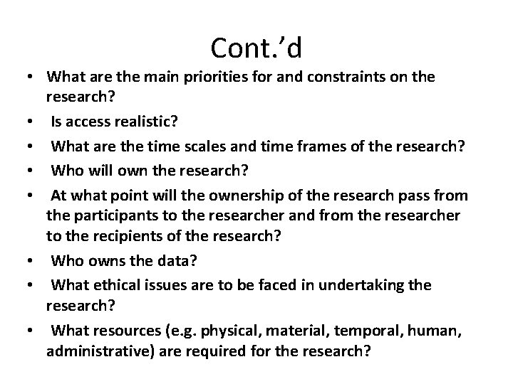 Cont. ’d • What are the main priorities for and constraints on the research? Cont. ’d • What are the main priorities for and constraints on the research?