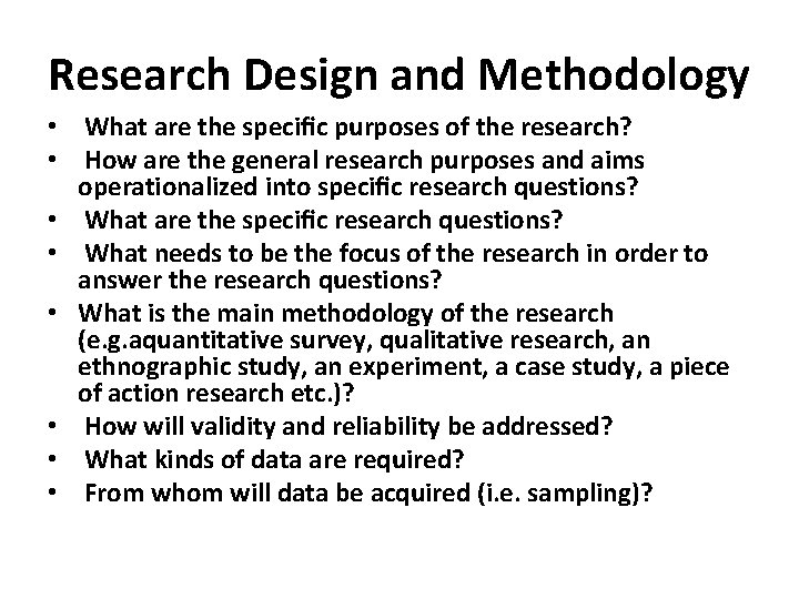 Research Design and Methodology • What are the specific purposes of the research? • Research Design and Methodology • What are the specific purposes of the research? •