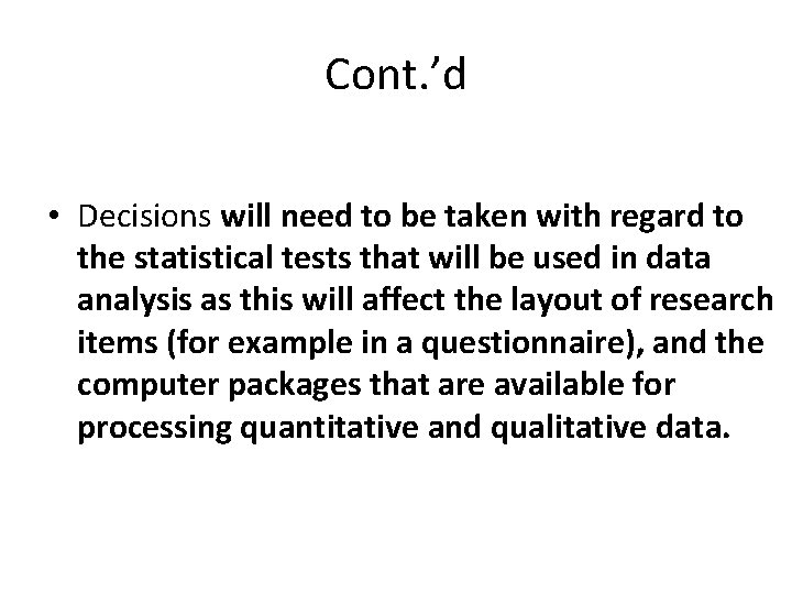 Cont. ’d • Decisions will need to be taken with regard to the statistical Cont. ’d • Decisions will need to be taken with regard to the statistical
