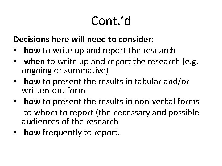 Cont. ’d Decisions here will need to consider: • how to write up and Cont. ’d Decisions here will need to consider: • how to write up and