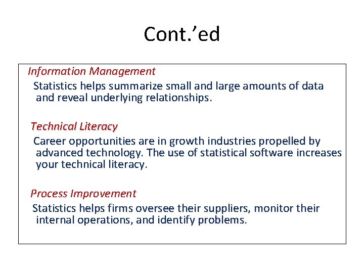 Cont. ’ed Information Management Statistics helps summarize small and large amounts of data and Cont. ’ed Information Management Statistics helps summarize small and large amounts of data and