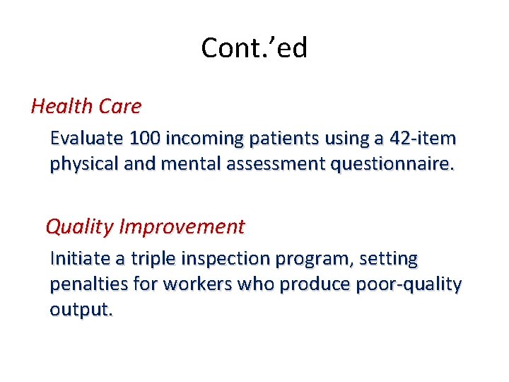 Cont. ’ed Health Care Evaluate 100 incoming patients using a 42 -item physical and Cont. ’ed Health Care Evaluate 100 incoming patients using a 42 -item physical and