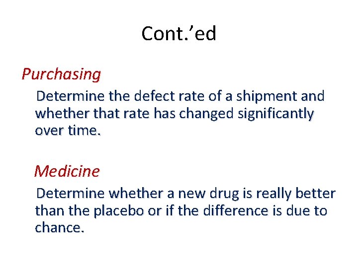 Cont. ’ed Purchasing Determine the defect rate of a shipment and whether that rate Cont. ’ed Purchasing Determine the defect rate of a shipment and whether that rate