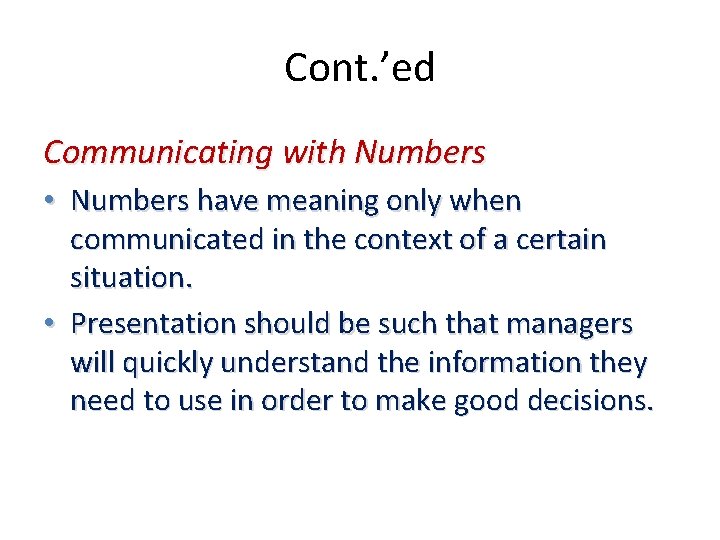 Cont. ’ed Communicating with Numbers • Numbers have meaning only when communicated in the Cont. ’ed Communicating with Numbers • Numbers have meaning only when communicated in the