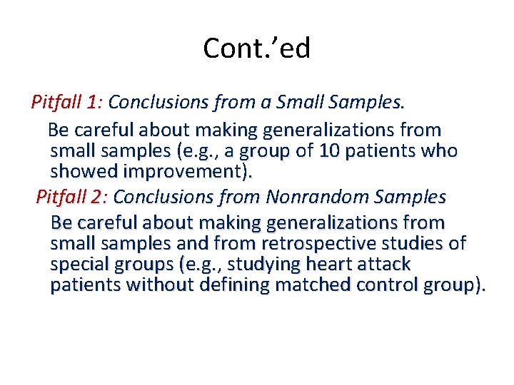 Cont. ’ed Pitfall 1: Conclusions from a Small Samples. Be careful about making generalizations Cont. ’ed Pitfall 1: Conclusions from a Small Samples. Be careful about making generalizations