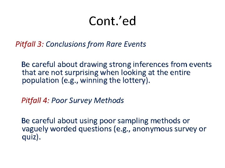Cont. ’ed Pitfall 3: Conclusions from Rare Events Be careful about drawing strong inferences Cont. ’ed Pitfall 3: Conclusions from Rare Events Be careful about drawing strong inferences