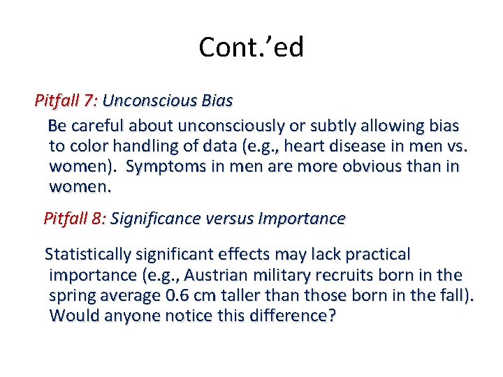 Cont. ’ed Pitfall 7: Unconscious Bias Be careful about unconsciously or subtly allowing bias Cont. ’ed Pitfall 7: Unconscious Bias Be careful about unconsciously or subtly allowing bias
