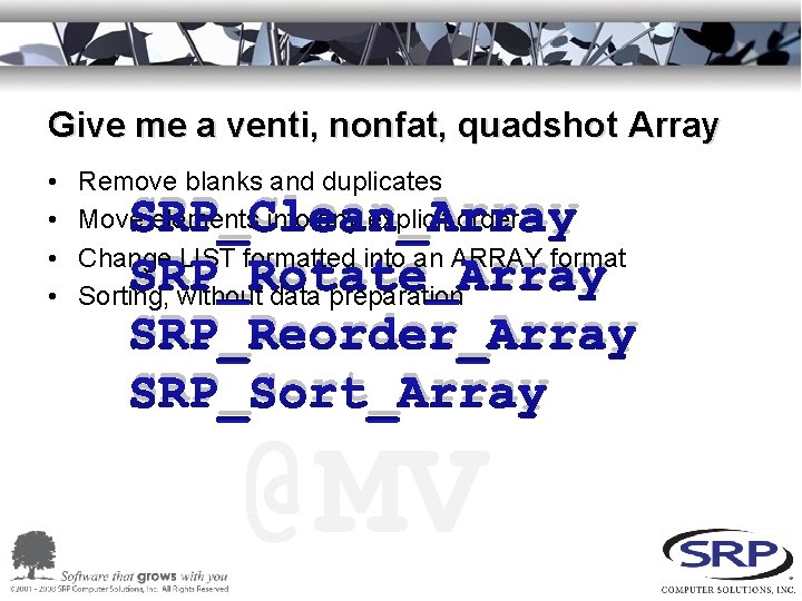 Give me a venti, nonfat, quadshot Array • • Remove blanks and duplicates Move