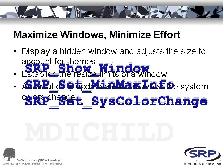 Maximize Windows, Minimize Effort • Display a hidden window and adjusts the size to