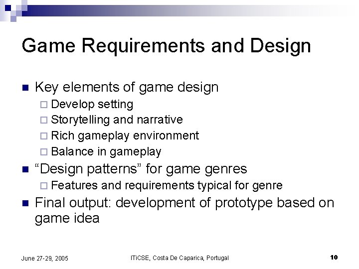 Game Requirements and Design n Key elements of game design ¨ Develop setting ¨ Game Requirements and Design n Key elements of game design ¨ Develop setting ¨