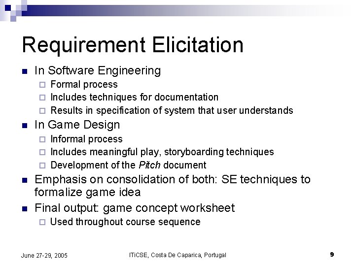 Requirement Elicitation n In Software Engineering Formal process ¨ Includes techniques for documentation ¨ Requirement Elicitation n In Software Engineering Formal process ¨ Includes techniques for documentation ¨