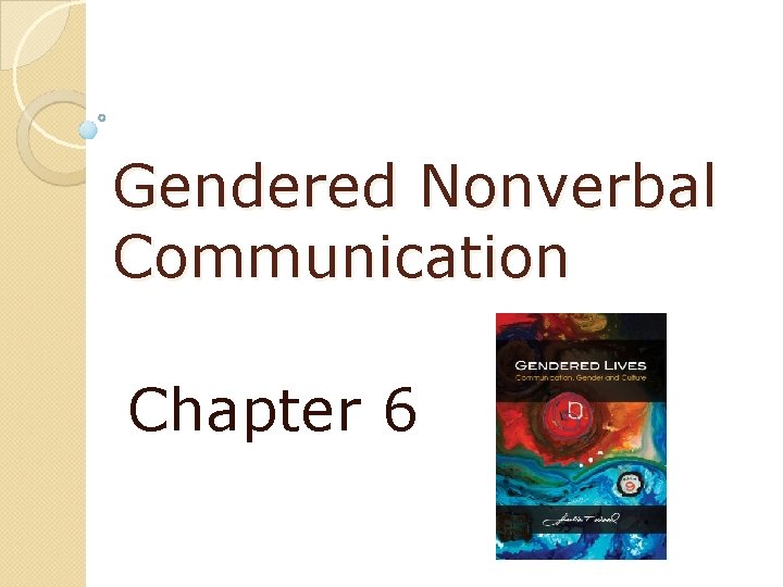 Gendered Nonverbal Communication Chapter 6 